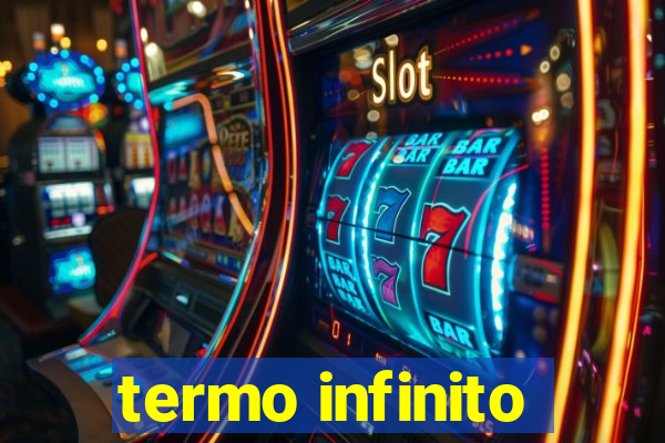 termo infinito